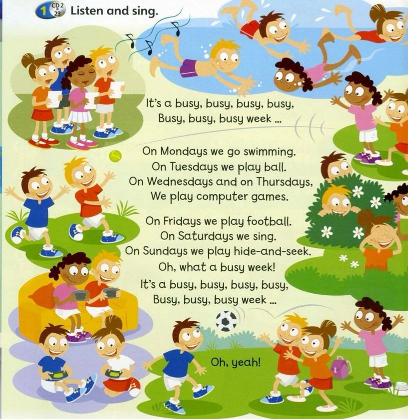 A song page called A busy week: children sing, swim, play ball, play computer games, play football and play hide-and-seek. The words say: On Mondays we go swimming. On Tuesdays we play ball. On Wednesdays and on Thursdays we play computer games. On Fridays we play football. On Saturdays we sing. On Sundays we play hide-and-seek.