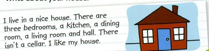 A short paragraph: I live in a nice house. There are three bedrooms, a kitchen, a dining room, a living room and hall. There isn't a cellar.