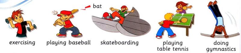Five pictures: exercising, playing baseball with a bat, skateboarding, playing table tennis, doing gymnastics