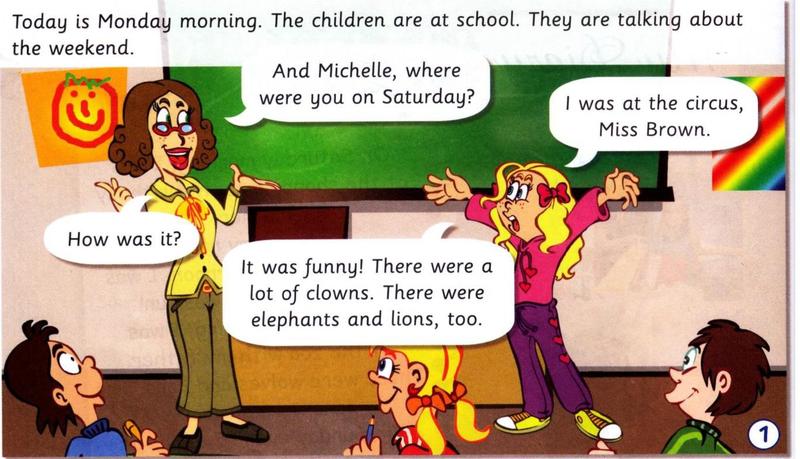 Miss Brown asks Michelle where she was on Saturday; she was at the circus