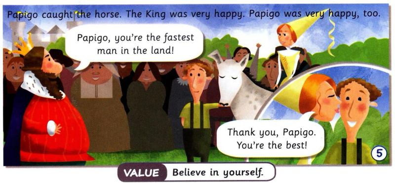 The King says Papigo is the fastest man in the land; the princess thanks him. Value: believe in yourself