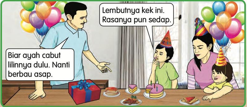 Sebuah keluarga menyambut hari jadi; seorang budak berkata kek itu lembut dan sedap, ayah mahu mencabut lilin kerana nanti berbau asap