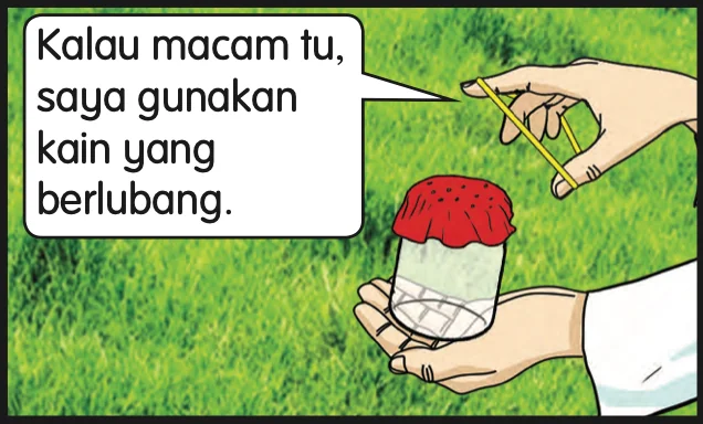 Botol ditutup dengan kain berlubang dan diikat dengan gelang getah