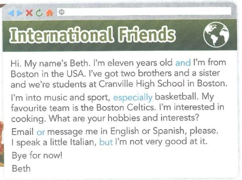 An email on the International Friends website. Beth says she is eleven, from Boston in the USA, has two brothers and a sister, is into music and sport, and speaks a little Italian.
