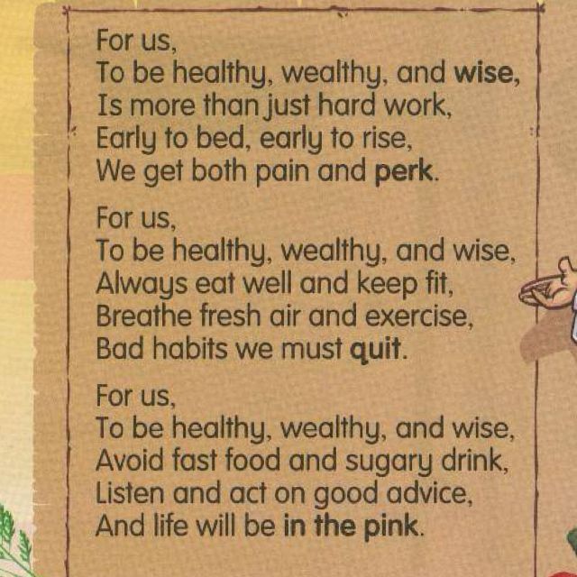 Three verses of a poem. Each verse begins For us, to be healthy, wealthy, and wise. The words wise, perk, quit and in the pink are in bold.
