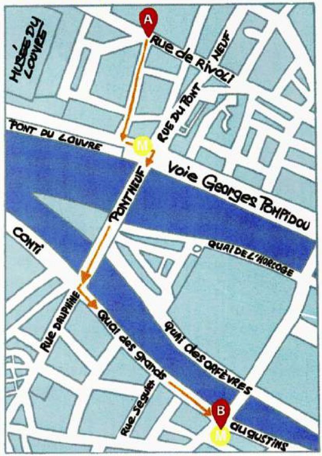 Street plan of central Paris: point A on rue de Rivoli, a metro station before the Pont-Neuf bridge over the Seine, rue Dauphine, quai des Grands-Augustins and point B at a metro station