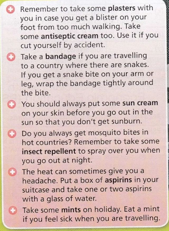 First aid tips: plasters for a blister, antiseptic cream for cuts, a bandage for snake bites, sun cream against sunburn, insect repellent for mosquito bites, aspirins for headache, and mints if you feel sick when travelling
