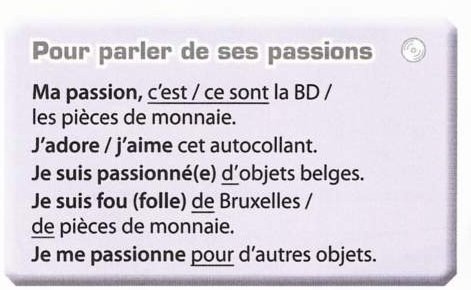 Box of phrases for talking about passions: ma passion c'est, j'adore, je suis passionné d', je suis fou de, je me passionne pour