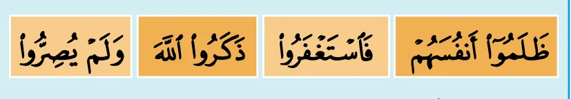 Empat kata kunci taubat daripada ayat 135: menzalimi diri sendiri, memohon ampun, mengingati Allah dan tidak meneruskan perbuatan itu