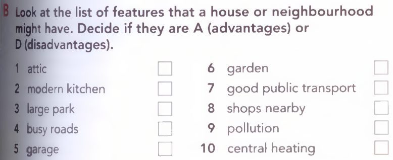 A list of ten features a house or neighbourhood might have, each with a box to mark A for advantage or D for disadvantage: attic, modern kitchen, large park, busy roads, garage, garden, good public transport, shops nearby, pollution, central heating.