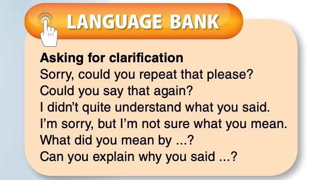 Language Bank box: asking for clarification, with phrases such as could you repeat that please, could you say that again, I'm not sure what you mean